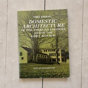 1966 Domestic Architecture of the American Colonies and of the Early Republic